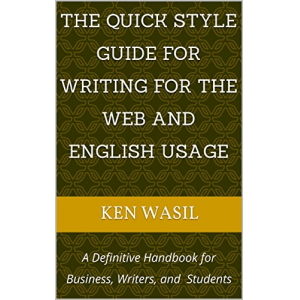 The Quick Style Guide for Writing for the Web and English Usage: A Definitive Handbook for Business, Writers, and Students