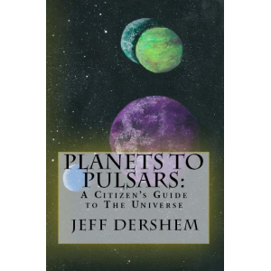 Planets to Pulsars: A Citizen's Guide to the Universe