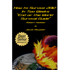 How to Survive 2012  In Two Weeks: End of the World Survival Guide