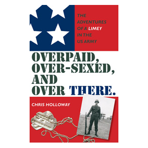 Overpaid, Over-sexed, and Over There