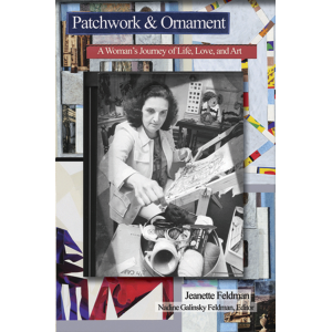 Patchwork & Ornament: A Woman's Journey of Life, Love, and Art
