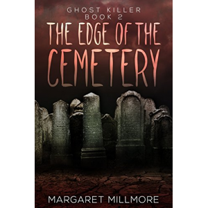 The Edge Of The Cemetery (Ghost Killer Book 2)