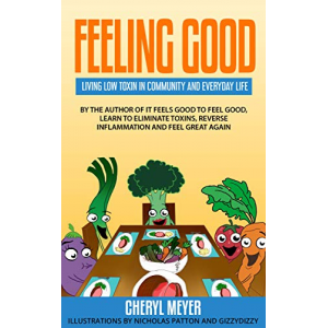 Feeling Good: Living Low Toxin in Community and Everyday Life