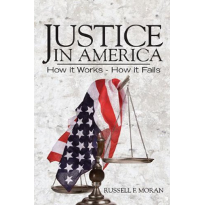 Justice in America: How it Works - How it Fails