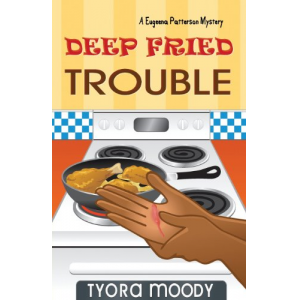 Deep Fried Trouble (Eugeena Patterson Mysteries)