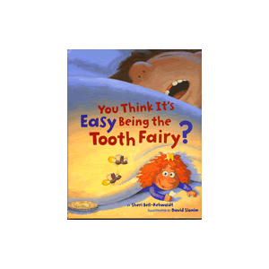 You Think It's Easy Being the Tooth Fairy?