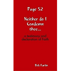 Pg 52 Neither do I Condemn thee …