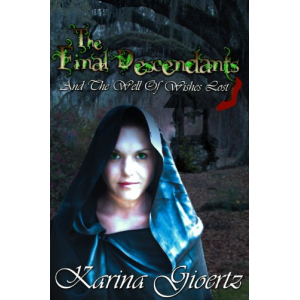 The Final Descendants And The Well Of Wishes Lost (Book 1)