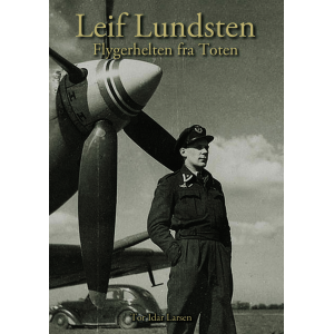 Leif Lundsten - flygerhelten fra Toten
