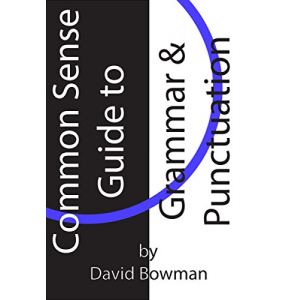 Common Sense Guide to Grammar and Punctuation (Essential Writing Skills Series)