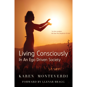 Living Consciously In An Ego Driven Society