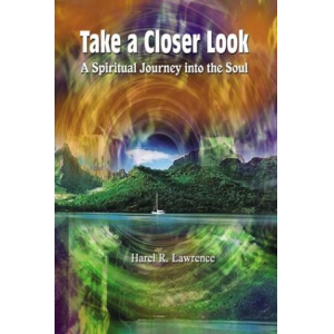 Take a Closer Look a Spiritual Journey into the soul