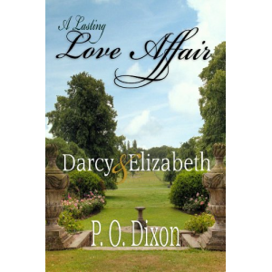 A Lasting Love Affair: Darcy and Elizabeth (A Pride and Prejudice Variation)