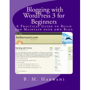 Blogging with WordPress 3 for Beginners: A Practical Guide to Build and Maintain your own Blog