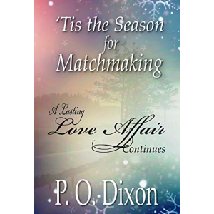'Tis the Season for Matchmaking: A Lasting Love Affair Continues (A Darcy and Elizabeth Love Affair Book 2)