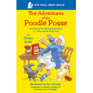 The Adventures of the Poodle Posse (Case of the Missing Steak Bone/Who Let the Dogs Out?)