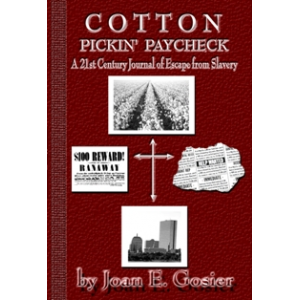 Cotton Pickin' Paycheck-A 21st Century Journal of Escape from Slavery