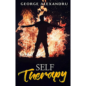 Self-Therapy: Free yourself from anxiety and depression, heal post-traumatic stress disorder and emotional trauma, deconstruct your Ego