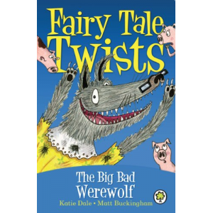 The Big Bad Werewolf (Fairy Tale Twists)