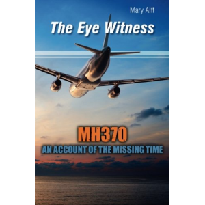 The Eye Witness: MH370 The Missing Time