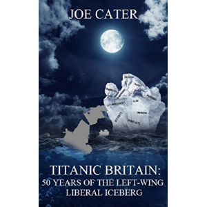 Titanic Britain: 50 Years of the Left-Wing Liberal Iceberg