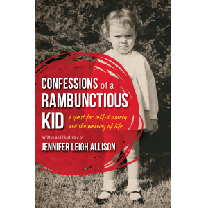 Confessions of a Rambunctious Kid: A Quest for Self-Discovery and the Meaning of Life