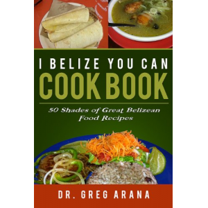 I BELIZE YOU CAN COOK BOOK