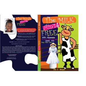 The Milk Ain't 4 Free! 101 Reasons to Save The Milk & Make Him Buy The Cow!