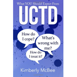 What You Should Expect From UCTD: Learning to Live with Undifferentiated Connective Tissue Disease (Better Health Series) (Volume 1)