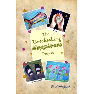 The Unschooling Happiness Project