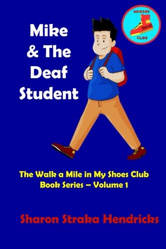 Mike and the Deaf Student (The Walk a Mile in My Shoes Club) (Volume 1)