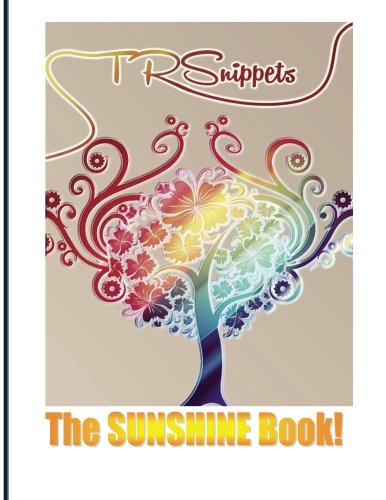 TR Snippets, The SUNSHINE Book!