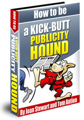 How to be a Kick-Butt Publicity Hound