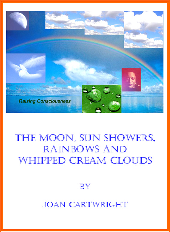 The Moon, Sun Showers, Rainbows and Whipped Cream Clouds