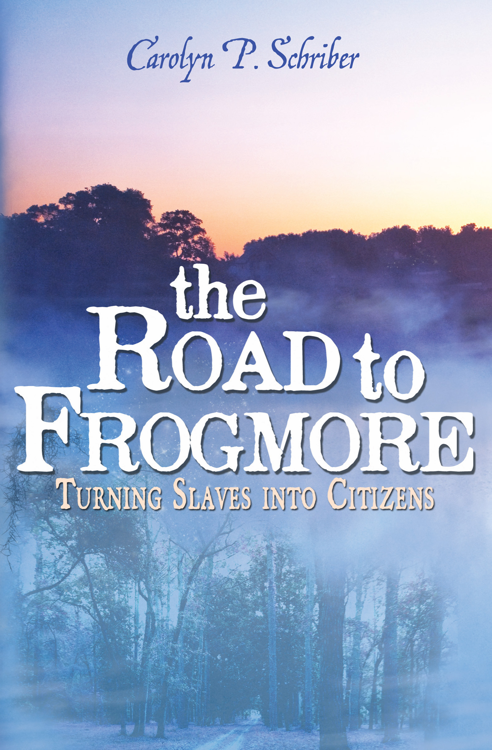 The Road to Frogmore: Turning Slaves into Citizens