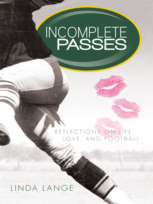 Incomplete Passes: Reflections on Life, Love, and Football