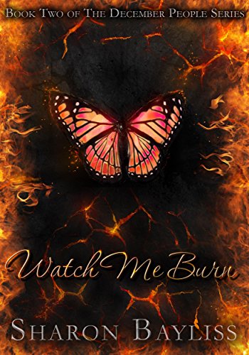 Watch Me Burn: The December People, Book Two