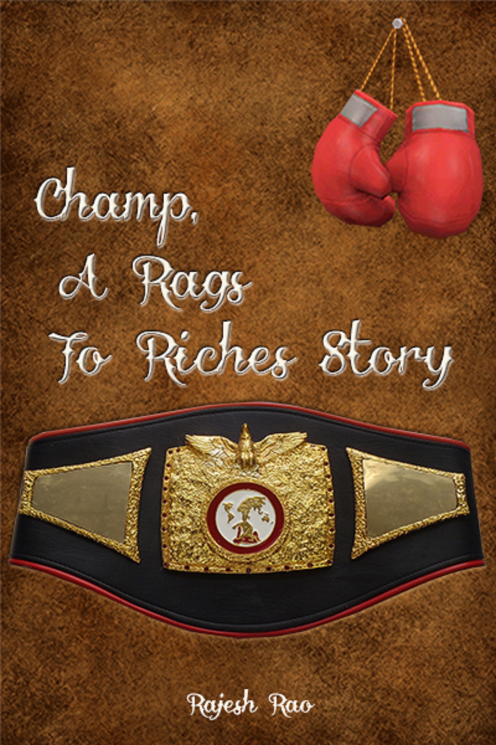 Champ, A Rags To Riches Story