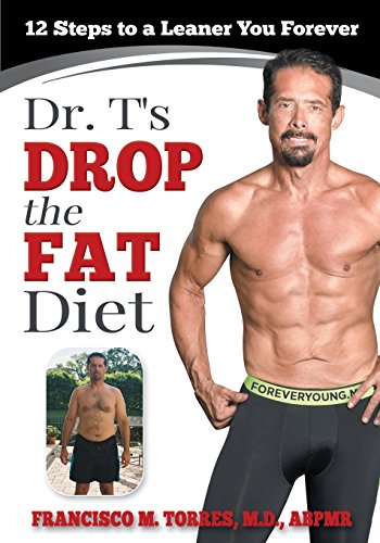 Dr. T's Drop the Fat Diet: 12 Steps to a New You Forever