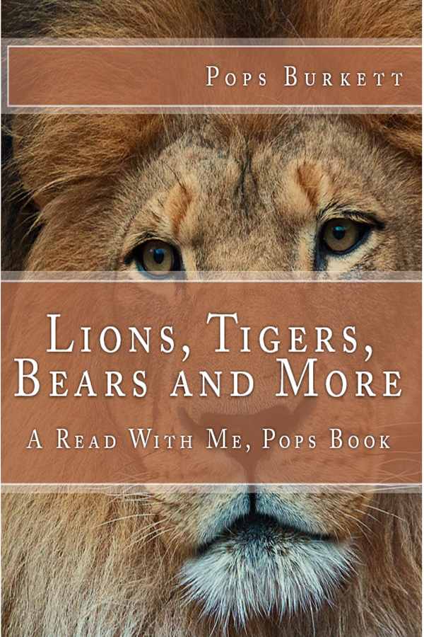 Lions, Tigers, Bears and More!