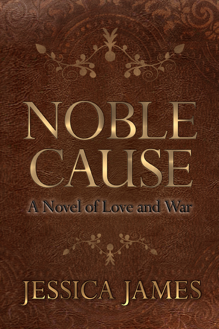Noble Cause: A Novel of Love and War