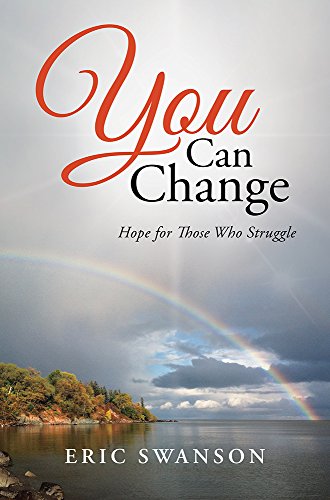 You Can Change: Hope for Those Who Struggle