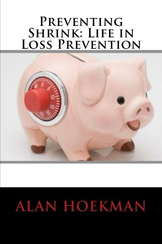 Preventing Shrink: Life in Loss Prevention