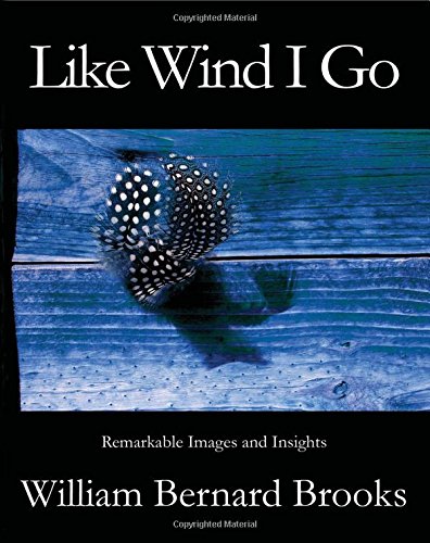 Like Wind I Go: Remarkable Images and Insights
