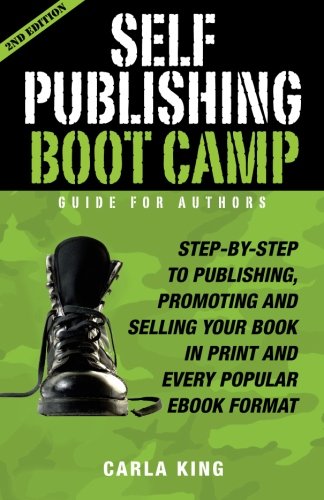 Self-Publishing Boot Camp Guide for Authors: Step-by-Step to Self-Publishing Success