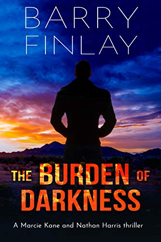 The Burden of Darkness: A Marcie Kane and Nathan Harris Thriller (The Marcie Kane Thriller Collection Book 5)