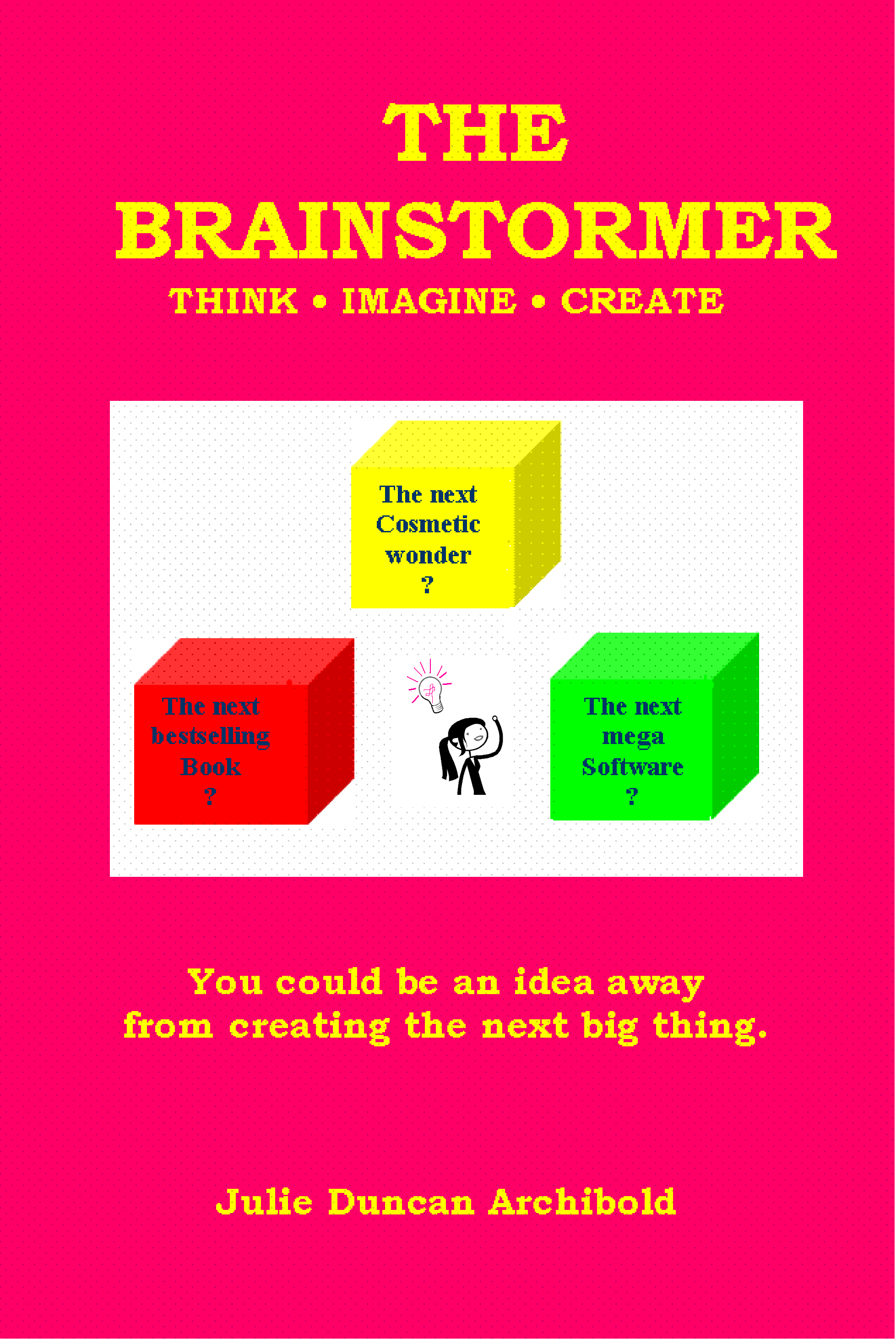 The Brainstormer. Think, Imagine, Create