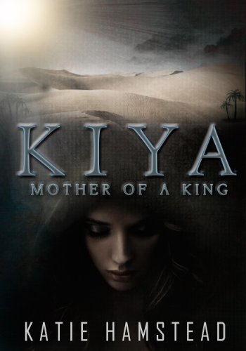 KIYA: Mother of a King (Kiya Trilogy #2)