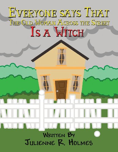 Everyone Says That the Old Woman Across the Street Is a Witch
