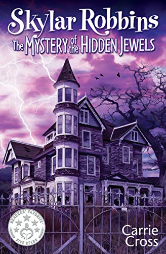 Skylar Robbins: The Mystery of the Hidden Jewels (Skylar Robbins mysteries Book 2)